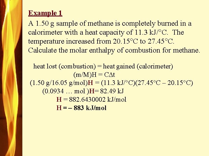 Example 1 A 1. 50 g sample of methane is completely burned in a