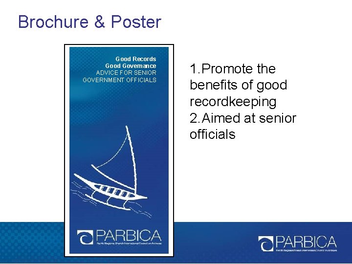 Brochure & Poster Good Records Good Governance ADVICE FOR SENIOR GOVERNMENT OFFICIALS 1. Promote