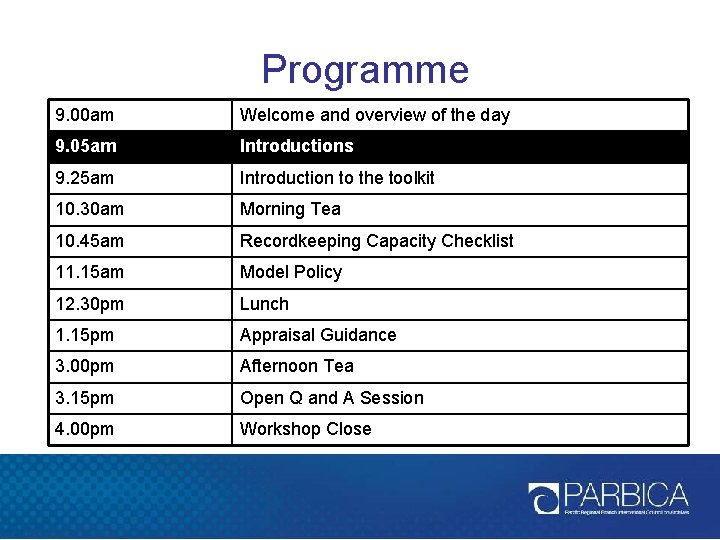 Programme 9. 00 am Welcome and overview of the day 9. 05 am Introductions