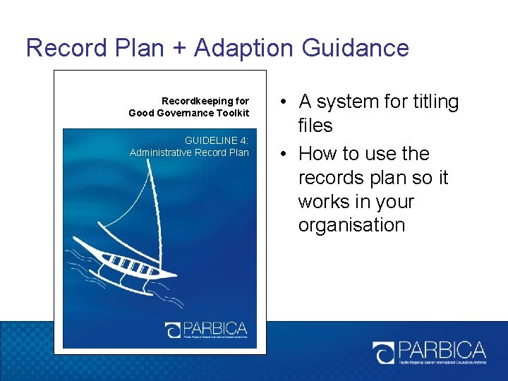 Record Plan + Adaption Guidance Recordkeeping for Good Governance Toolkit GUIDELINE 4: Administrative Record