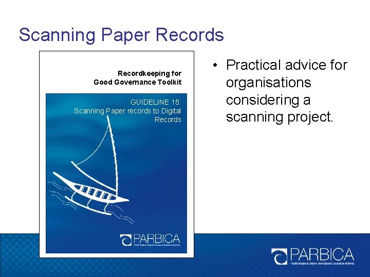 Scanning Paper Records Recordkeeping for Good Governance Toolkit GUIDELINE 15: Scanning Paper records to