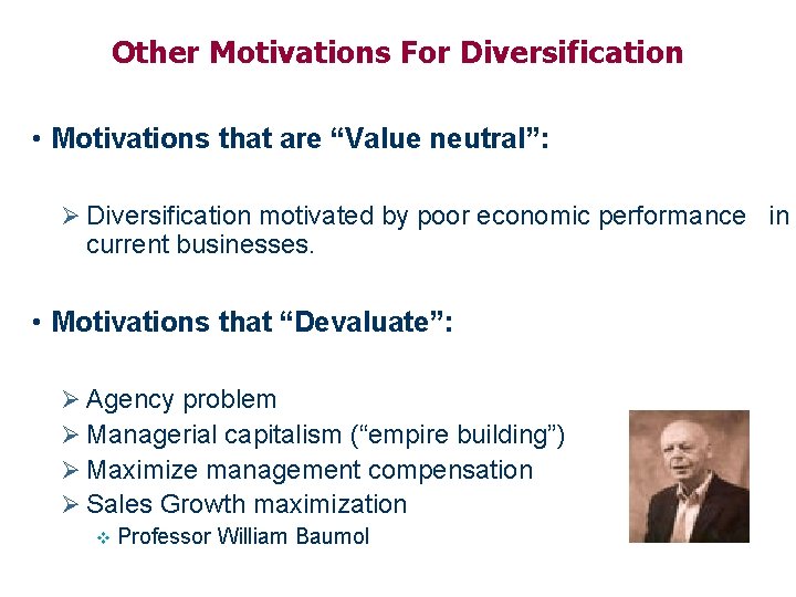 Other Motivations For Diversification • Motivations that are “Value neutral”: Ø Diversification motivated by