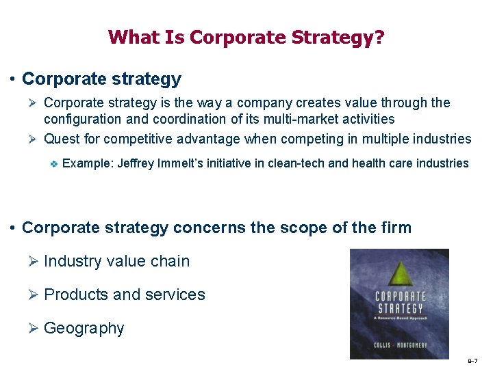 What Is Corporate Strategy? • Corporate strategy Ø Corporate strategy is the way a