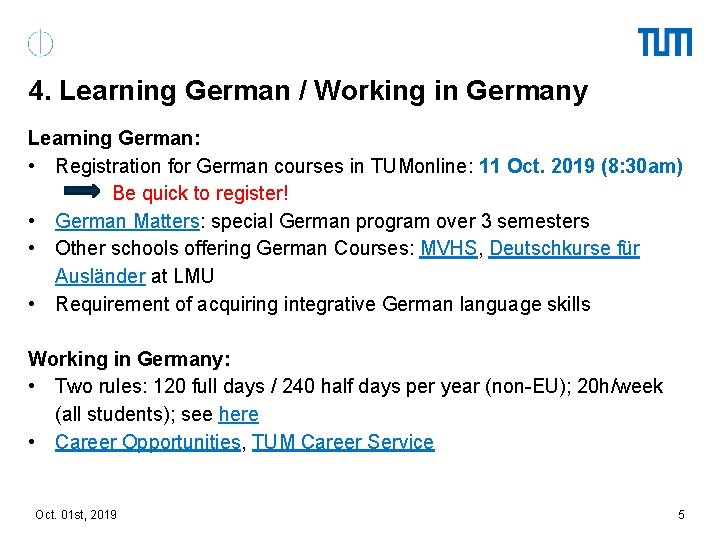 4. Learning German / Working in Germany Learning German: • Registration for German courses