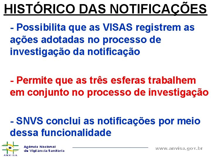 HISTÓRICO DAS NOTIFICAÇÕES - Possibilita que as VISAS registrem as ações adotadas no processo