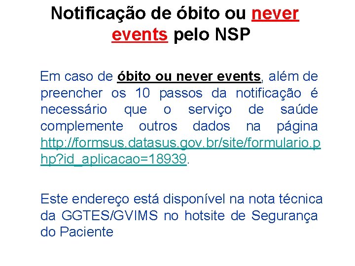 Notificação de óbito ou never events pelo NSP Em caso de óbito ou never