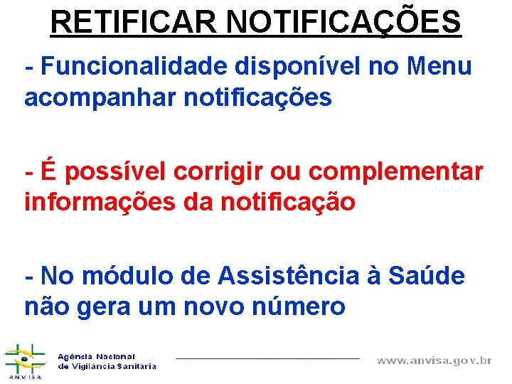 RETIFICAR NOTIFICAÇÕES - Funcionalidade disponível no Menu acompanhar notificações - É possível corrigir ou