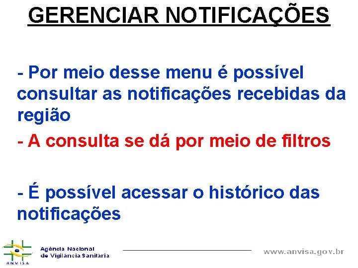 GERENCIAR NOTIFICAÇÕES - Por meio desse menu é possível consultar as notificações recebidas da