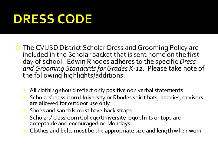 DRESS CODE The CVUSD District Scholar Dress and Grooming Policy are included in the DRESS CODE The CVUSD District Scholar Dress and Grooming Policy are included in the
