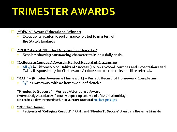 TRIMESTER AWARDS � “Ed. Win” Award (Educational Winner) Exceptional academic performance related to mastery TRIMESTER AWARDS � “Ed. Win” Award (Educational Winner) Exceptional academic performance related to mastery