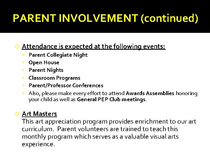 PARENT INVOLVEMENT (continued) Attendance is expected at the following events: Parent Collegiate Night Open PARENT INVOLVEMENT (continued) Attendance is expected at the following events: Parent Collegiate Night Open
