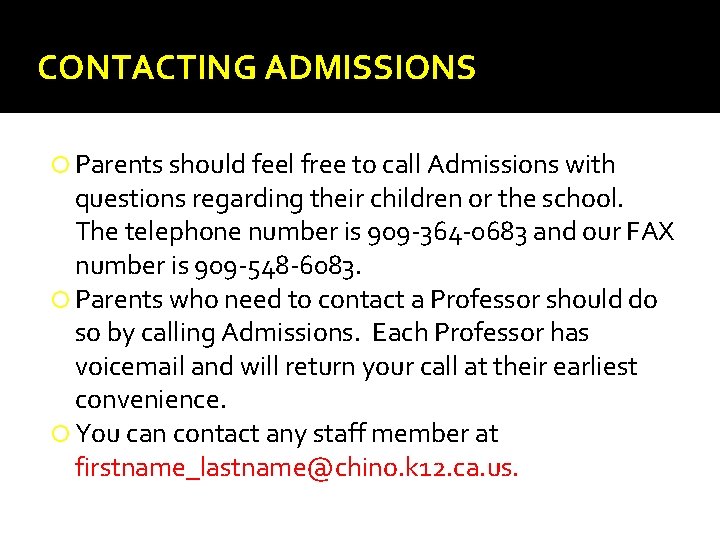 CONTACTING ADMISSIONS Parents should feel free to call Admissions with questions regarding their children CONTACTING ADMISSIONS Parents should feel free to call Admissions with questions regarding their children