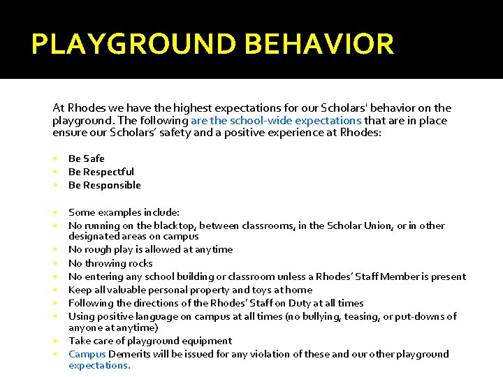 PLAYGROUND BEHAVIOR At Rhodes we have the highest expectations for our Scholars' behavior on PLAYGROUND BEHAVIOR At Rhodes we have the highest expectations for our Scholars' behavior on
