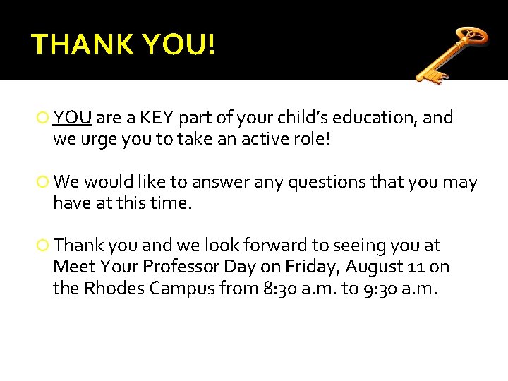 THANK YOU! YOU are a KEY part of your child’s education, and we urge THANK YOU! YOU are a KEY part of your child’s education, and we urge