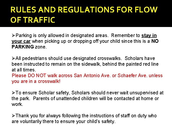 RULES AND REGULATIONS FOR FLOW OF TRAFFIC ØParking is only allowed in designated areas. RULES AND REGULATIONS FOR FLOW OF TRAFFIC ØParking is only allowed in designated areas.