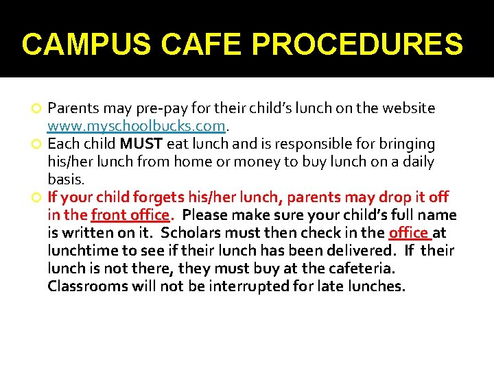 CAMPUS CAFE PROCEDURES Parents may pre-pay for their child’s lunch on the website www. CAMPUS CAFE PROCEDURES Parents may pre-pay for their child’s lunch on the website www.
