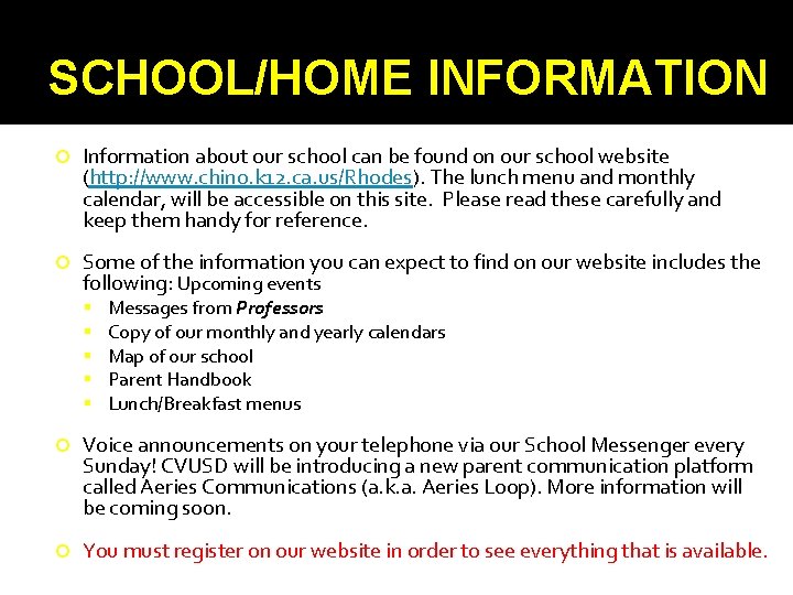 SCHOOL/HOME INFORMATION Information about our school can be found on our school website (http: SCHOOL/HOME INFORMATION Information about our school can be found on our school website (http: