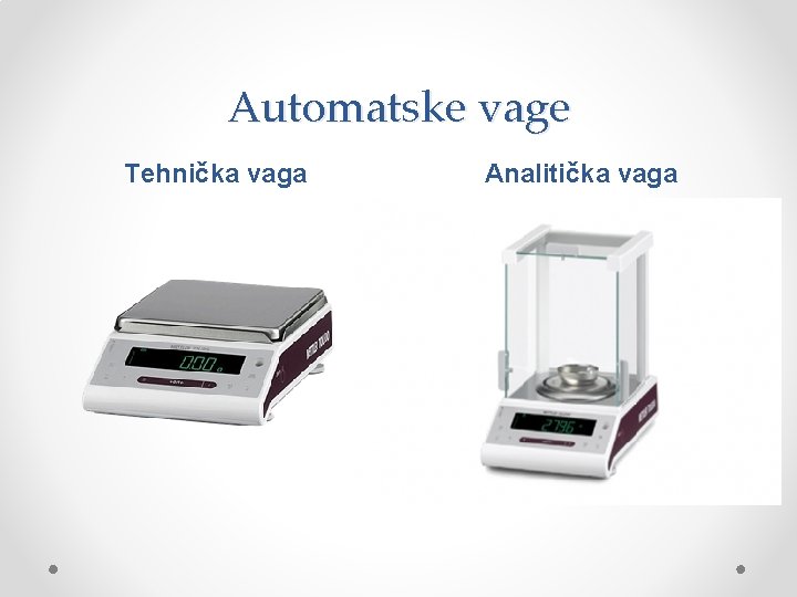 Automatske vage Tehnička vaga Analitička vaga 