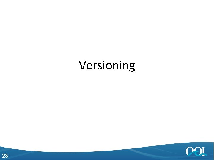 Versioning 23 4/27/2014 23 