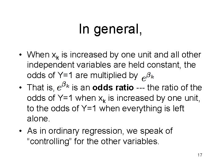 In general, • When xk is increased by one unit and all other independent