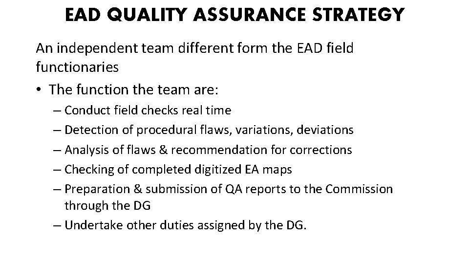 EAD QUALITY ASSURANCE STRATEGY An independent team different form the EAD field functionaries •