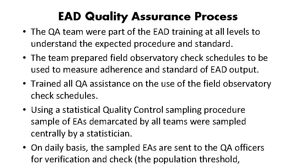 EAD Quality Assurance Process • The QA team were part of the EAD training