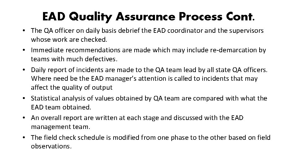 EAD Quality Assurance Process Cont. • The QA officer on daily basis debrief the