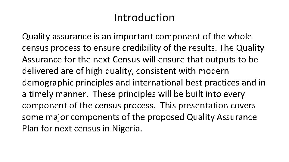 Introduction Quality assurance is an important component of the whole census process to ensure