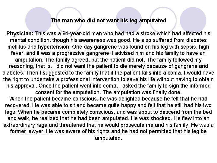 The man who did not want his leg amputated Physician: This was a 64