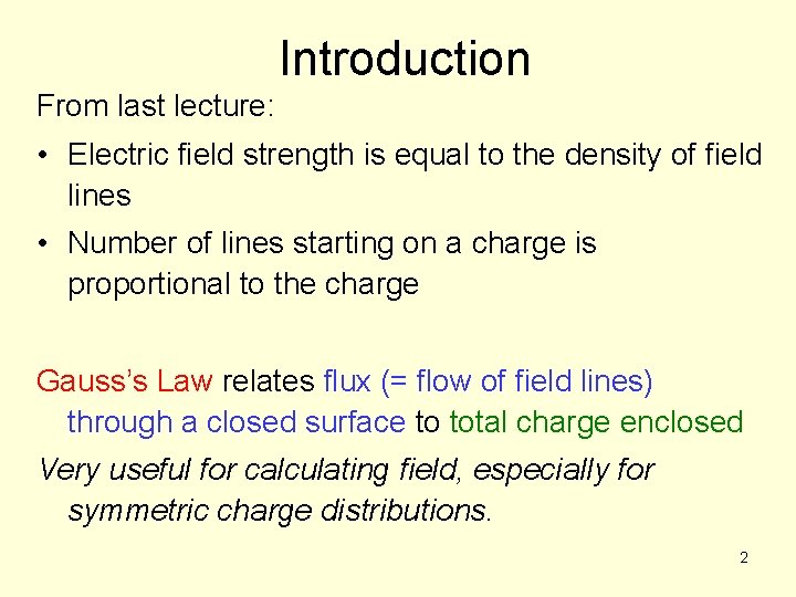 Introduction From last lecture: • Electric field strength is equal to the density of