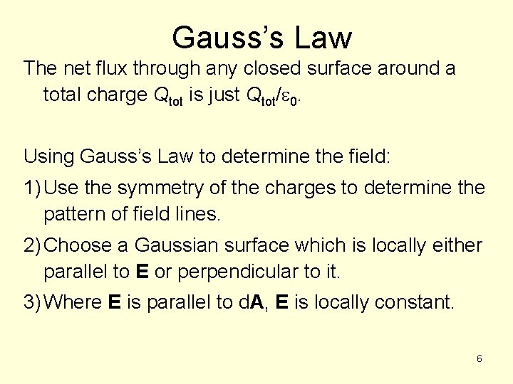 Gauss’s Law The net flux through any closed surface around a total charge Qtot