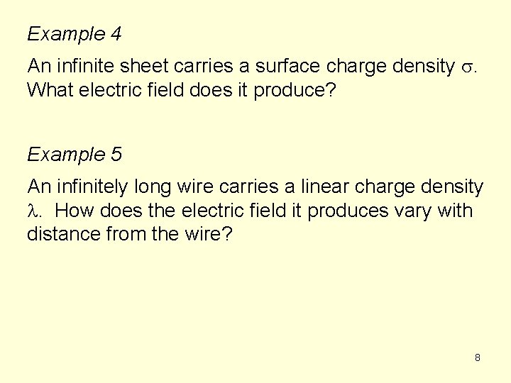 Example 4 An infinite sheet carries a surface charge density . What electric field