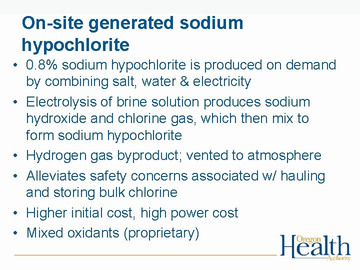 On-site generated sodium hypochlorite • 0. 8% sodium hypochlorite is produced on demand by