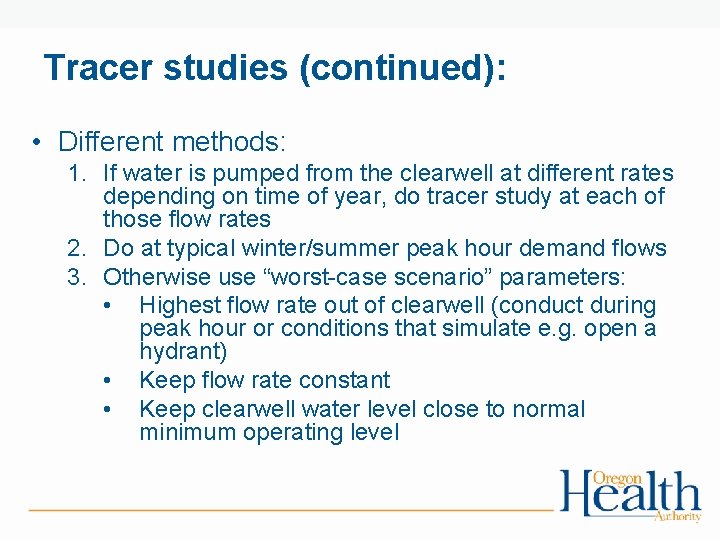 Tracer studies (continued): • Different methods: 1. If water is pumped from the clearwell