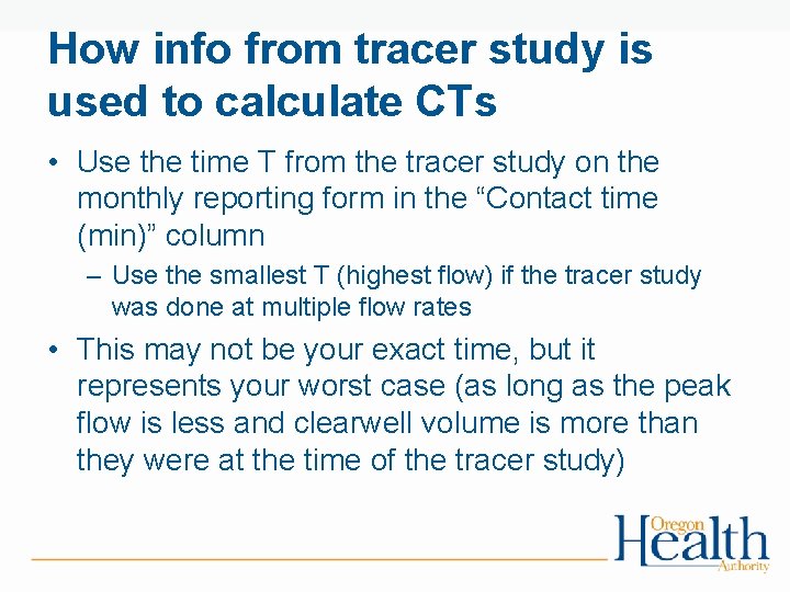 How info from tracer study is used to calculate CTs • Use the time