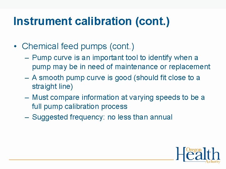 Instrument calibration (cont. ) • Chemical feed pumps (cont. ) – Pump curve is