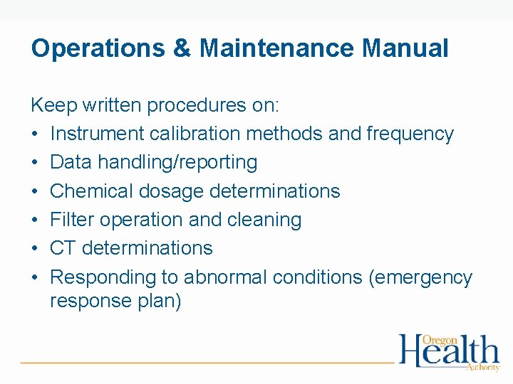 Operations & Maintenance Manual Keep written procedures on: • Instrument calibration methods and frequency