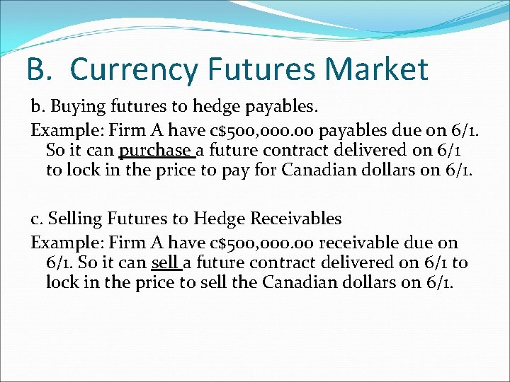 B. Currency Futures Market b. Buying futures to hedge payables. Example: Firm A have B. Currency Futures Market b. Buying futures to hedge payables. Example: Firm A have