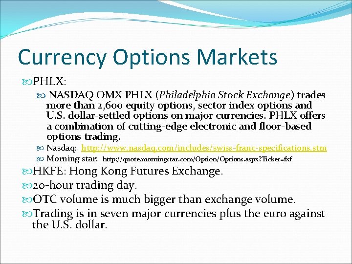 Currency Options Markets PHLX: NASDAQ OMX PHLX (Philadelphia Stock Exchange) trades more than 2, Currency Options Markets PHLX: NASDAQ OMX PHLX (Philadelphia Stock Exchange) trades more than 2,