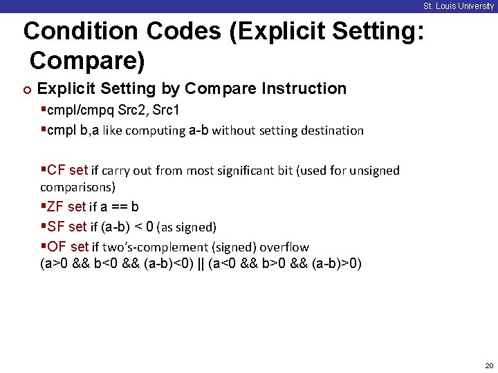 St. Louis University Condition Codes (Explicit Setting: Compare) ¢ Explicit Setting by Compare Instruction