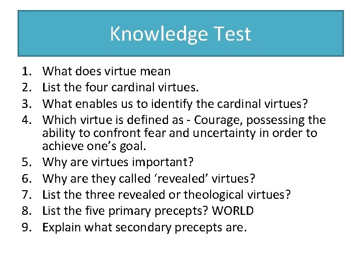 Knowledge Test 1. 2. 3. 4. 5. 6. 7. 8. 9. What does virtue