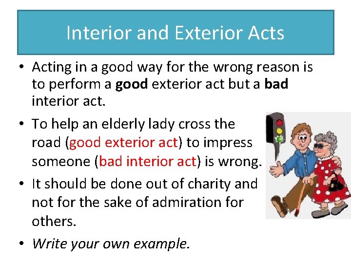 Interior and Exterior Acts • Acting in a good way for the wrong reason