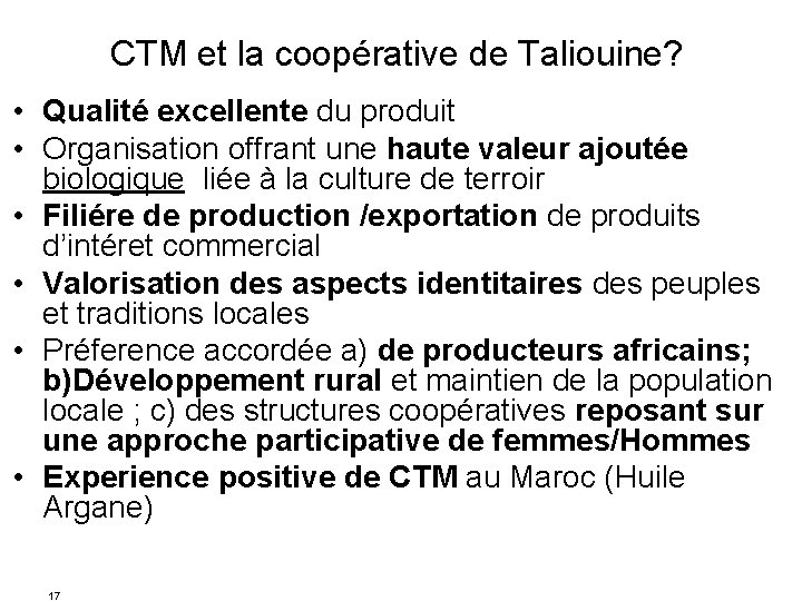 CTM et la coopérative de Taliouine? • Qualité excellente du produit • Organisation offrant