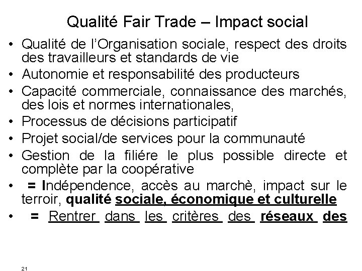 Qualité Fair Trade – Impact social • Qualité de l’Organisation sociale, respect des droits