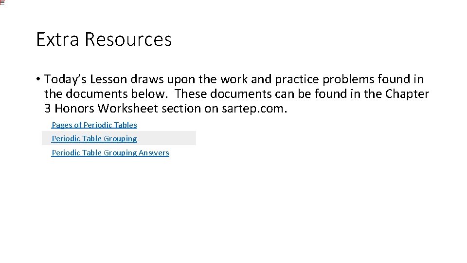 Extra Resources • Today’s Lesson draws upon the work and practice problems found in