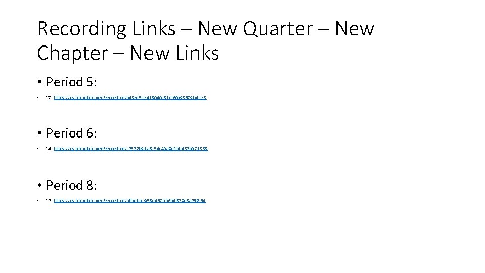 Recording Links – New Quarter – New Chapter – New Links • Period 5: