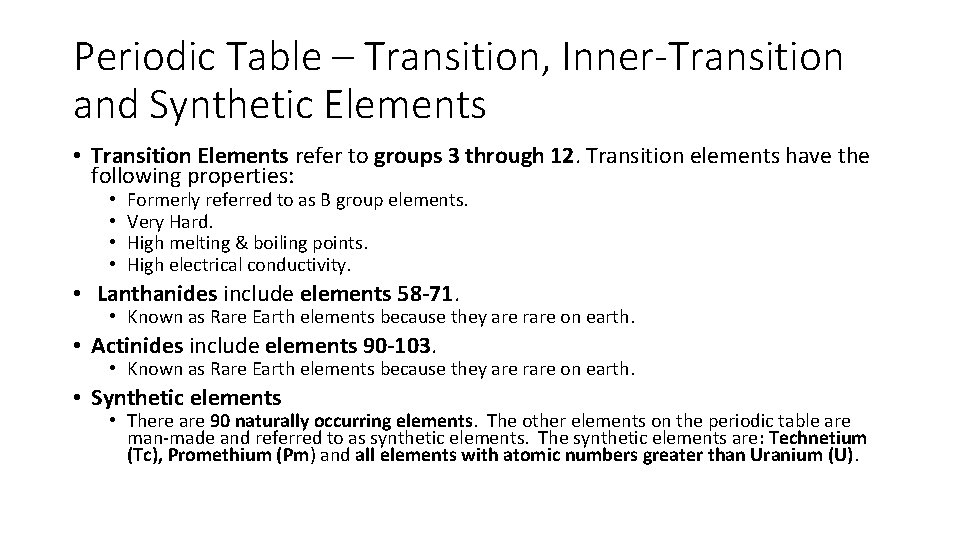 Periodic Table – Transition, Inner-Transition and Synthetic Elements • Transition Elements refer to groups