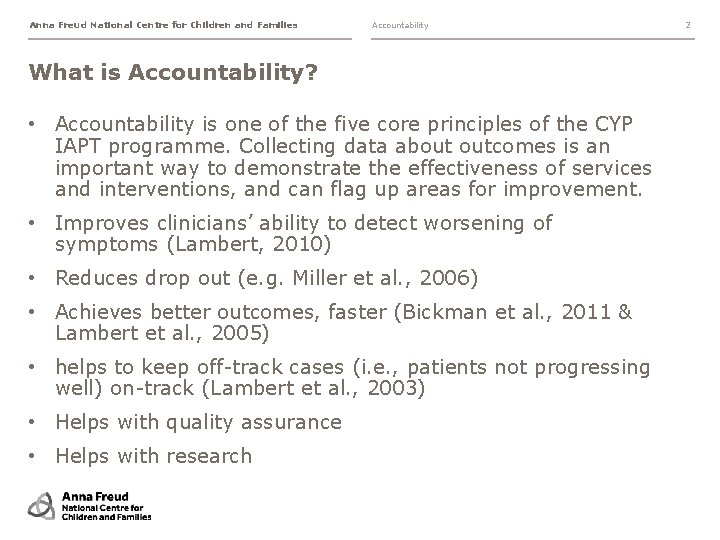 Anna Freud National Centre for Children and Families Accountability What is Accountability? • Accountability Anna Freud National Centre for Children and Families Accountability What is Accountability? • Accountability