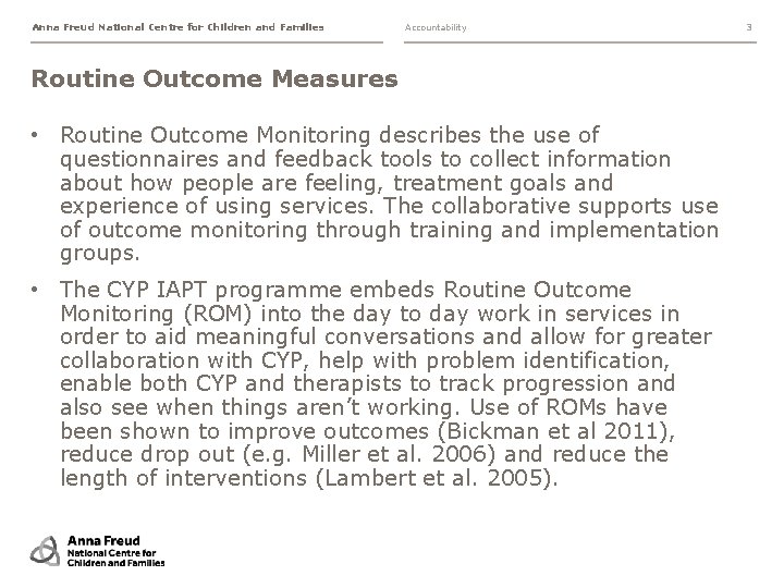 Anna Freud National Centre for Children and Families Accountability Routine Outcome Measures • Routine Anna Freud National Centre for Children and Families Accountability Routine Outcome Measures • Routine