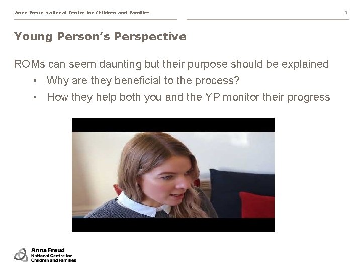 Anna Freud National Centre for Children and Families Young Person’s Perspective ROMs can seem Anna Freud National Centre for Children and Families Young Person’s Perspective ROMs can seem